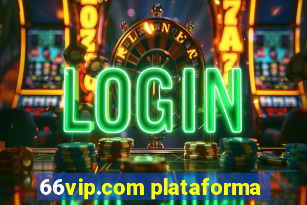 66vip.com plataforma